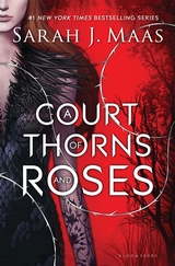 A Court of Thorns and Roses, Sarah J. Maas, Bloomsbury, 2015