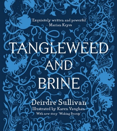 Tangleweed and Brine, Deirdre Sullivan and Karen Vaughan, Little Island, 2017