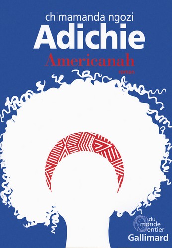 Americanah, Chimamanda Ngozie Adichie, Gallimard, 2015