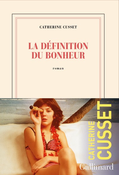 La définition du bonheur, Catherine Cusset, Gallimard, 2021